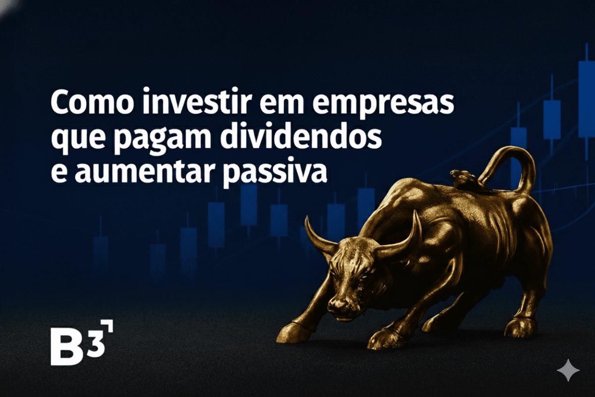 Como Investir em Empresas que Pagam Dividendos