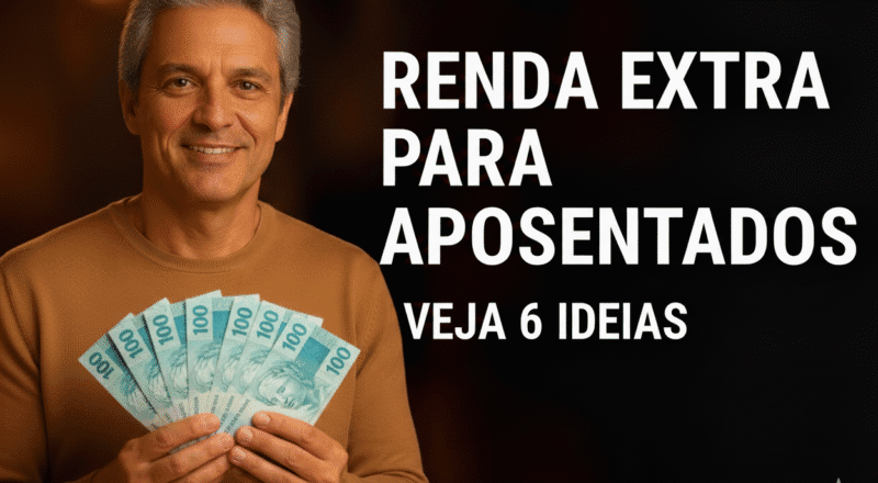 Renda Extra Para Aposentados — Veja 6 Ideias