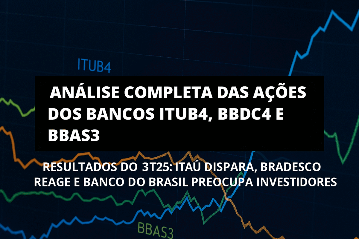 Resultados do 3T25: Itaú dispara, Bradesco reage e Banco do Brasil preocupa investidores