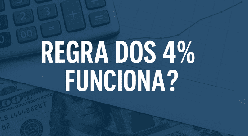 REGRA DOS 4% FUNCIONA?