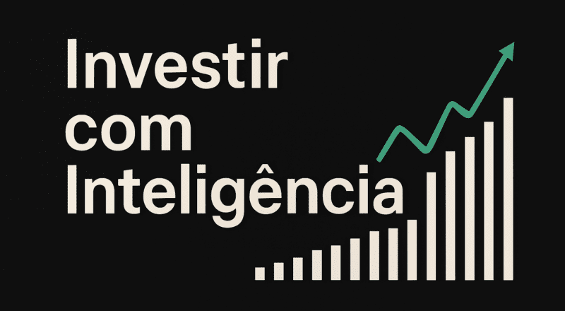 Como Investir com Inteligência: Aprenda a Proteger Seu Dinheiro e Crescer com Segurança